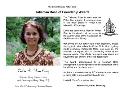 Potter Club 90th Anniversary October 15, 2021
Potter Club Talisman Rose of Friendship Award
Presented to Loida Vera Cruz
Friday October 15, 2021
